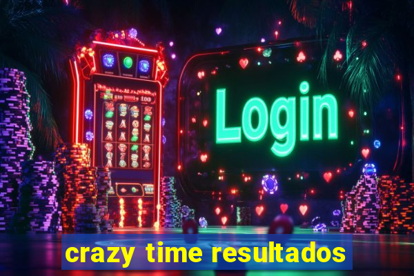 crazy time resultados
